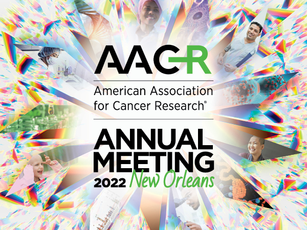 AACR Announces Call for Abstracts for AACR Annual Meeting 2022