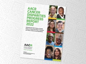 AACR Cancer Disparities Progress Report