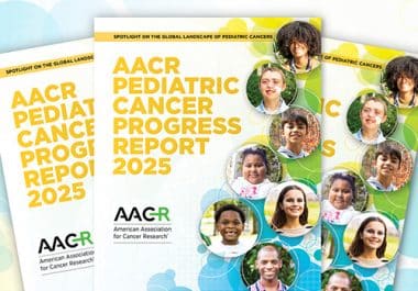 AACR’s Inaugural Pediatric Cancer Progress Report Highlights Decades of Advances, Powerful Survivor Stories, and Urgent Unmet Needs