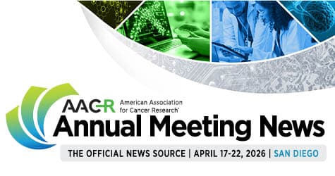 AACR Annual Meeting News