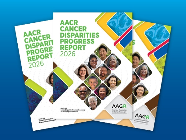 AACR Cancer Disparities Progress Report 2026
